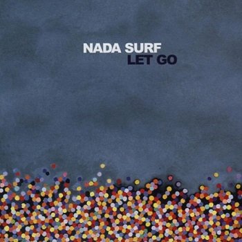 Nada Surf - Let Go (2002)