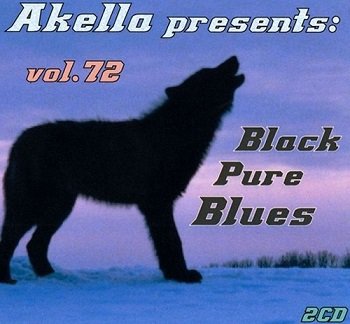 VA - Akella Presents: Black Pure Blues - Vol.72 (2013)