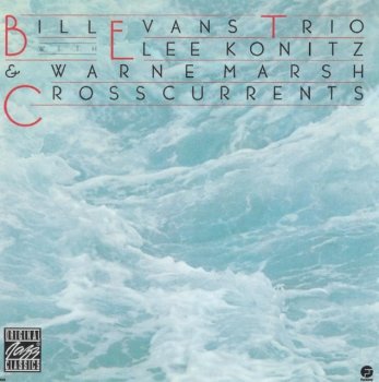 Bill Evans Trio With Lee Konitz & Warne Marsh - Crosscurrents (1977) (Remastered, 1992)