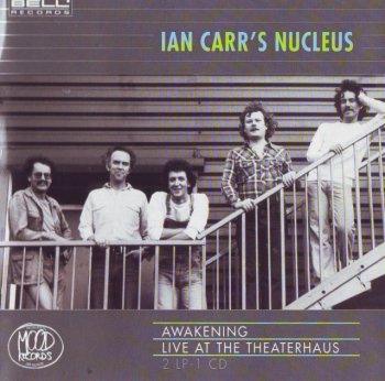 Ian Carr's Nucleus - Awakening / Live At Theaterhaus (1980-85) (1993)