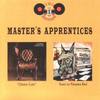 The Master's Apprentices - Choice Cuts / Toast To Panama Red (1971-72) (1998)