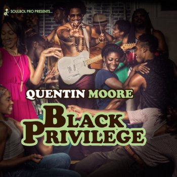 Quentin Moore - Black Privilege (2017)