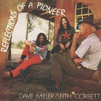 Dave Miller & Leith Corbett - Reflections Of A Pioneer (1970) [Reissue 1999]