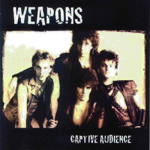 Weapons - Captive Audience (1985) [Reissue 2006]