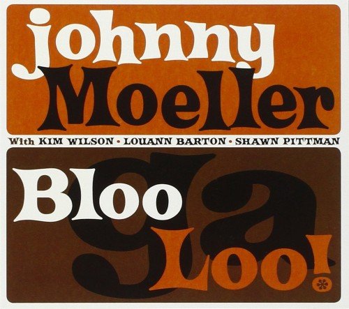 Johnny Moeller - BlooGaLoo! (2010)