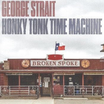 George Strait - Honky Tonk Time Machine (2019)
