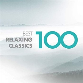 VA - 100 Best Relaxing Classics (2019)