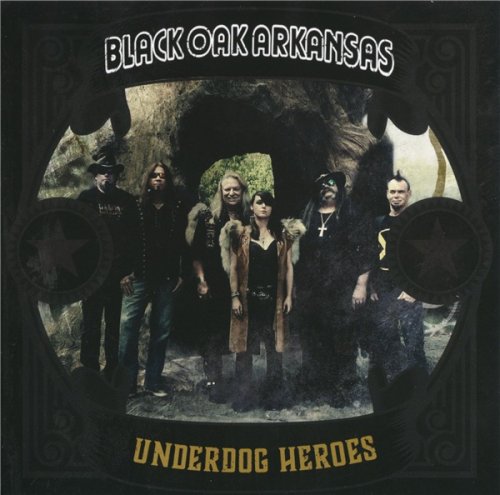 Black Oak Arkansas - Underdog Heroes (2019)