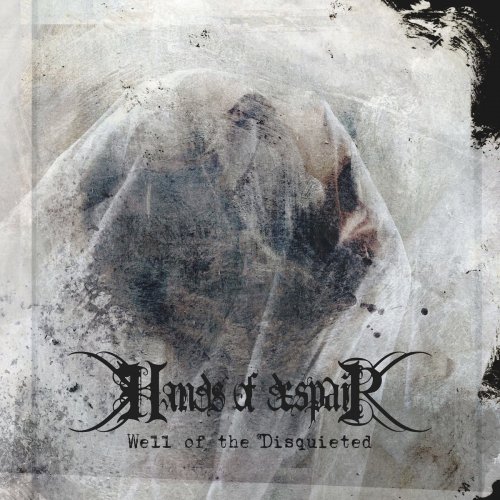 Hands Of Despair - Well Of The Disquieted (2018)