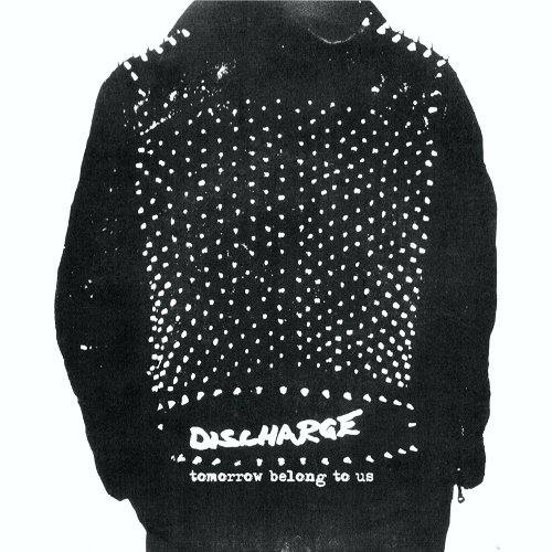 Discharge - Tomorrow Belong to Us (1981)