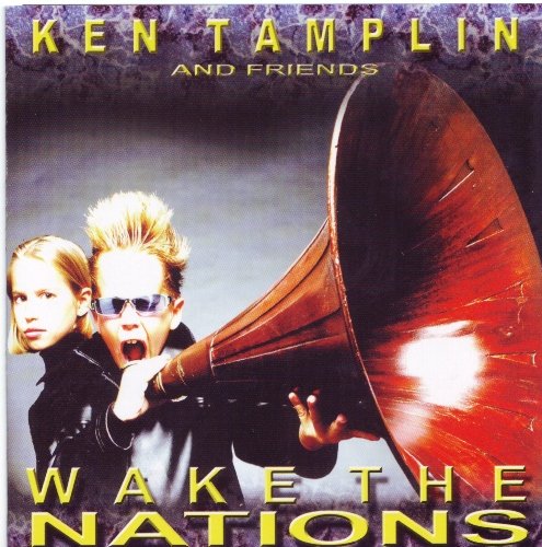 Ken Tamplin & Friends - Wake The Nations (2004)