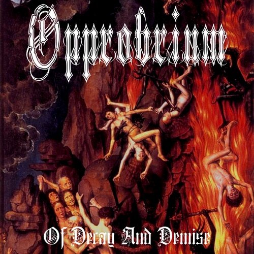 Opprobrium - Of Decay and Demise (WEB-release) 2014