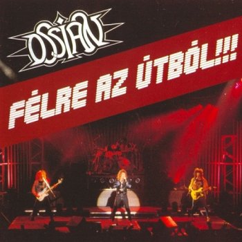 Ossian - Felre Az utbol!!! [Reissue 2002] (1989)