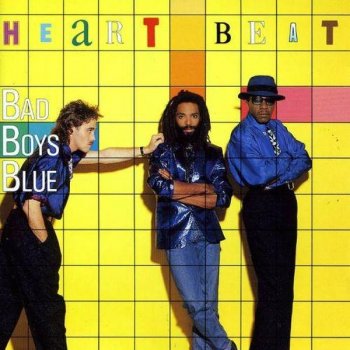 Bad Boys Blue - Heart Beat (1986)