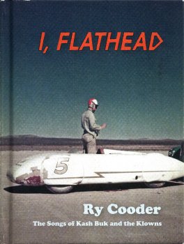 Ry Cooder - I, Flathead (The Songs Of Kash Buk And The Klowns) (Limited Edition, 2008)