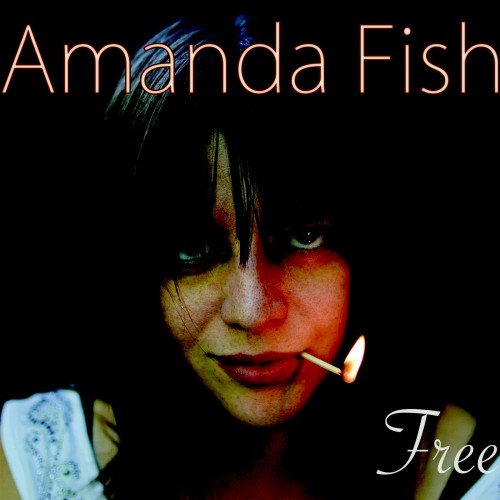 Amanda Fish - Free (2018)