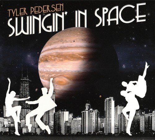 Tyler Pedersen - Swingin' In Space (2016)