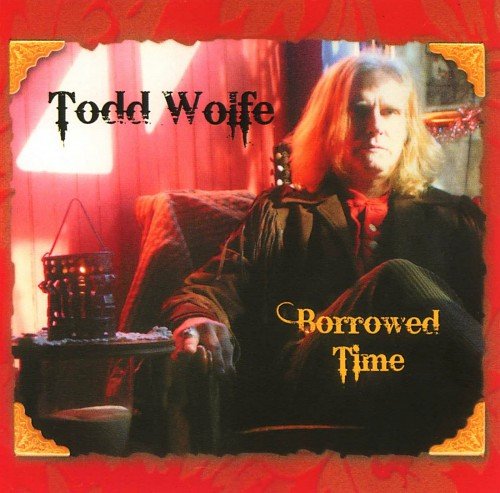 Todd Wolfe - Borrowed Time (2008)
