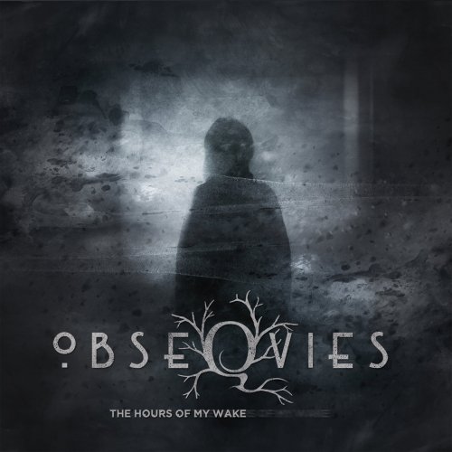 Obseqvies - The Hours Of My Wake (2018)