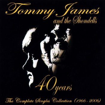 Tommy James And The Shondells - 40Years - The Complete Singles Collection (1966-2006) (2CD)