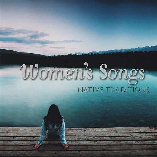 VA - Women's Songs - Native Traditions (2011)