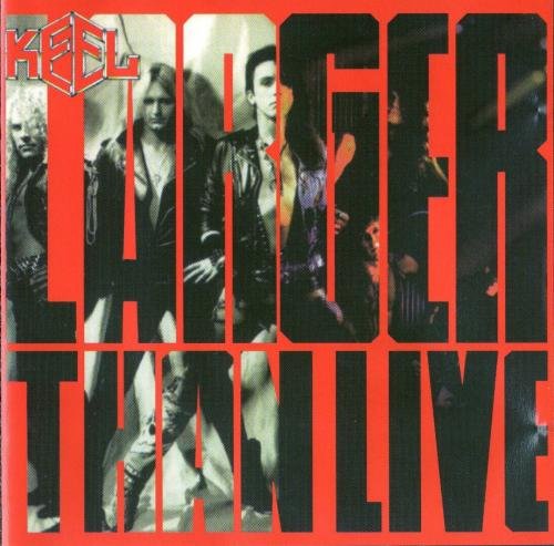 Keel - Larger Than Live (1989) [Reissue 1998]