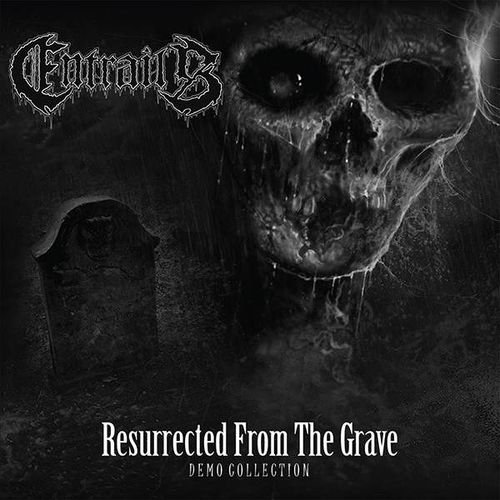 Entrails - Resurrected from the Grave (Demo Collection) [Compilation] 2014