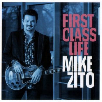 Mike Zito - First Class Life(2018)