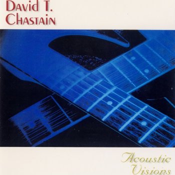David T. Chastain - Acoustic Visions (1999)