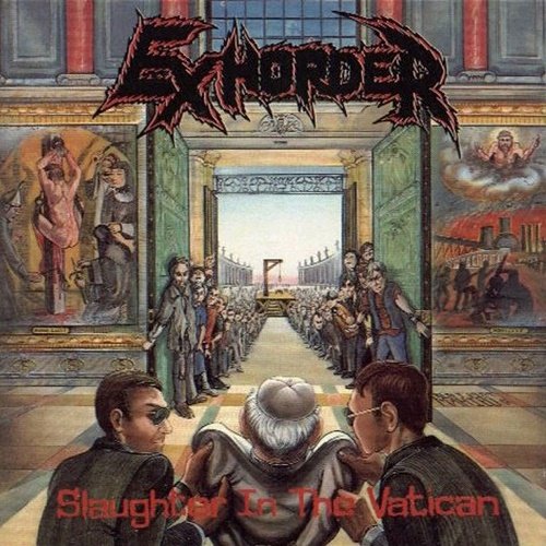 Exhorder - Slaughter in the Vatican (vynil rip) 1990