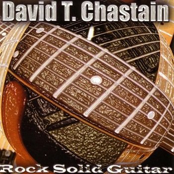 David T. Chastain - Rock Solid Guitar (2003)