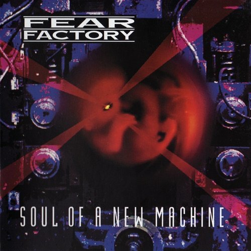 Fear Factory - Soul Of A New Machine / Fear Is The Mindkiller (2CD)1992-1993, Re-Released 2004