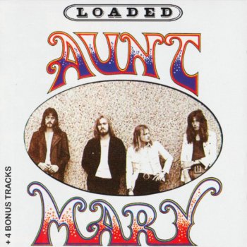 Aunt Mary - Loaded (1972) (Remastered, 2002)