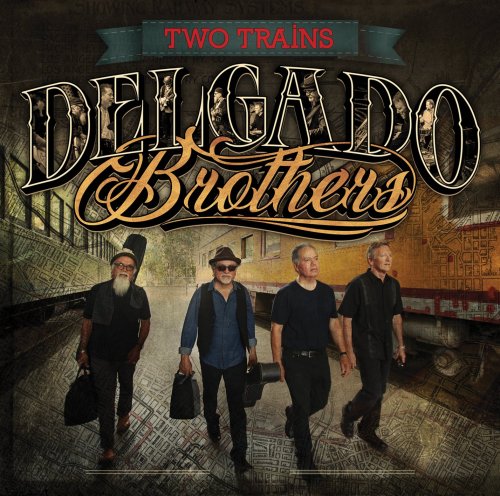 The Delgado Brothers - Two Trains (2018)