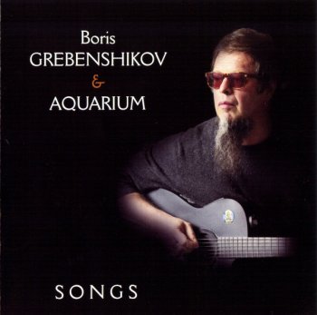 Boris Grebenshikov & Aquarium - Songs (2007)