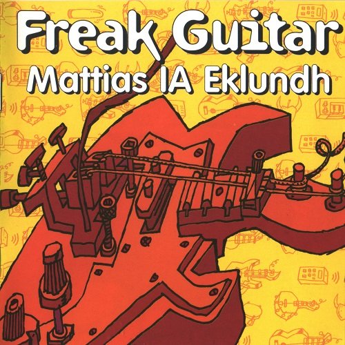 Mattias IA Eklundh - Freak Guitar (1999)