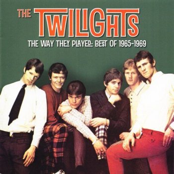 The Twilights - The Way They Played Best Of (1965-69) [Compilation, Remastered, 2013]