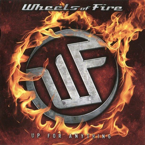 Wheels Of Fire - Up For Anything (2012)
