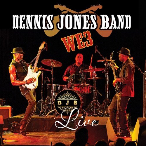 Dennis Jones Band - We3 (Live) (2018)