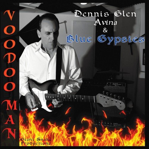 Dennis Glen Avina & The Blue Gypsies - Voodoo Man (2014)
