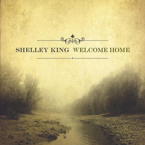 Shelley King - Welcome Home (2009)