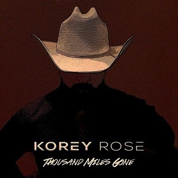 Korey Rose - Thousand Miles Gone [WEB] (2019)