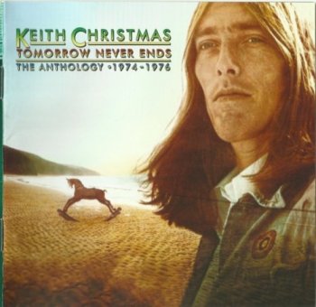 Keith Christmas - Tomorrow Never Ends The Anthology (1974-76)  (2010) 2CD