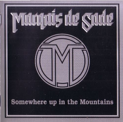 Marquis De Sade - Somewhere Up In The Mountains (2012) [Reissue 2015]