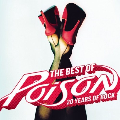 Poison - The Best Of Poison: 20 Years Of Rock (2006)