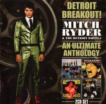 Mitch Ryder And The Detroit Wheels - Detroit Breakout! An Ultimate Anthology (1966-68) (1997) 2CD