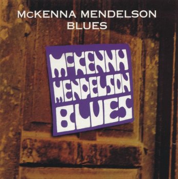 McKenna Mendelson Mainline - McKenna Mendelson Blues (1969) (1996)