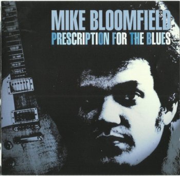 Mike Bloomfield - Prescription For The Blues (1977) (2005)