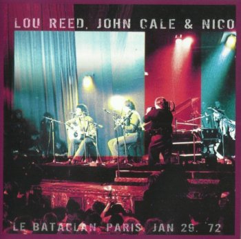 Lou Reed, John Cale, Nico - Live At Bataclan (1972) [Remastered] (2013)