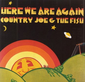 Country Joe & The Fish - Here We Are Again [1969] (2005)